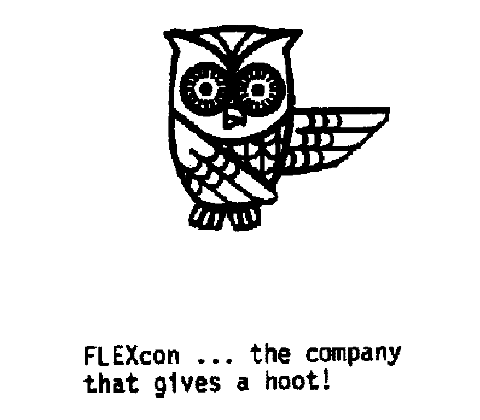  FLEXCON ... THE COMPANY THAT GIVES A HOOT ]