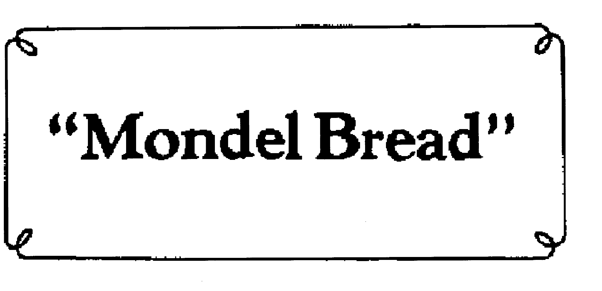  "MONDEL BREAD"