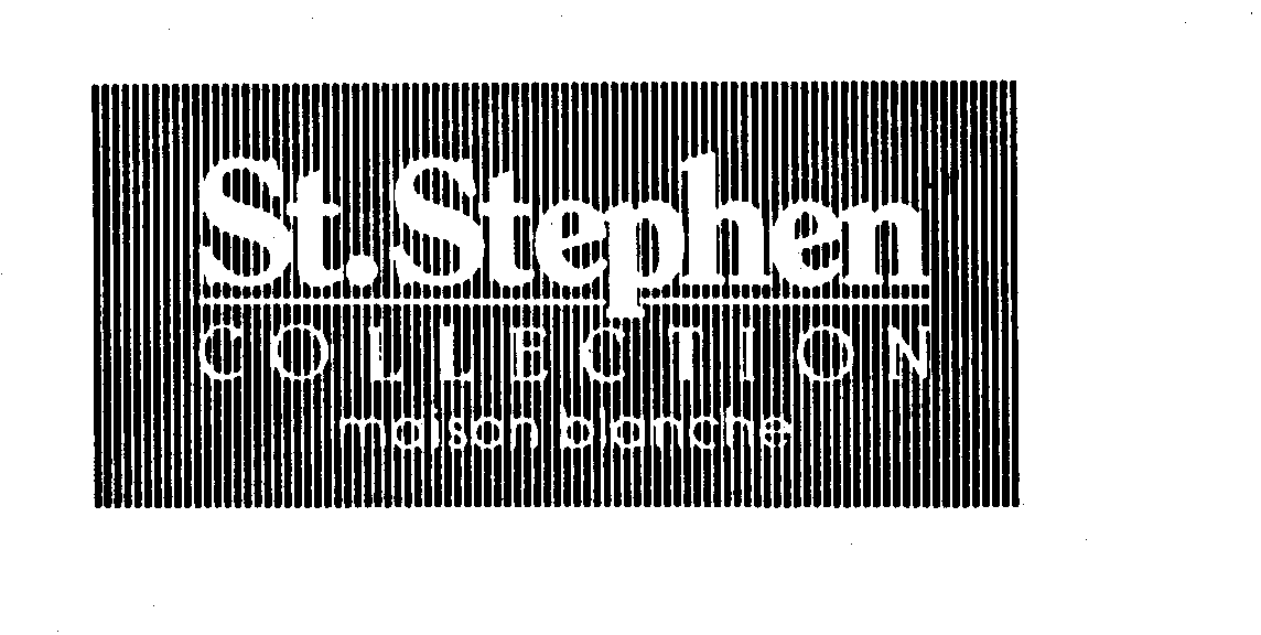 Trademark Logo ST. STEPHEN COLLECTION MAISON BLANCHE