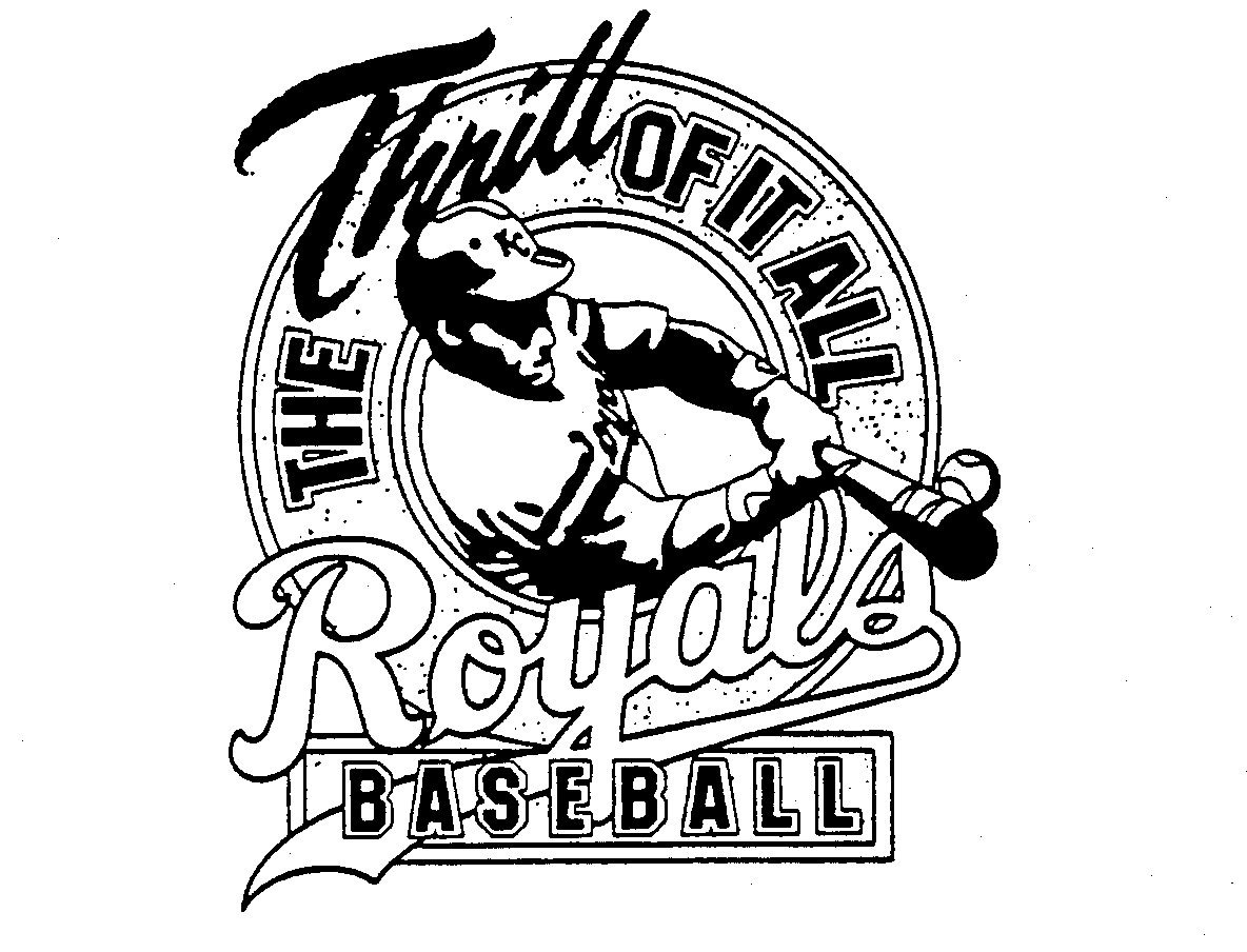 Trademark Logo THE THRILL OF IT ALL ROYALS BASEBALL