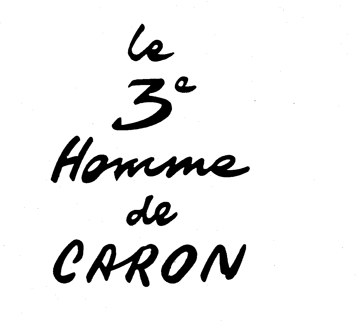  LE 3E HOMME DE CARON