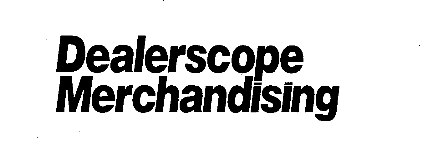  DEALERSCOPE MERCHANDISING