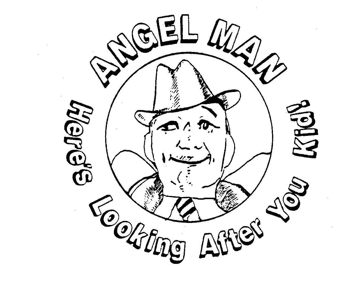 Trademark Logo ANGEL MAN HERE'S LOOKING AFTER YOU KID!