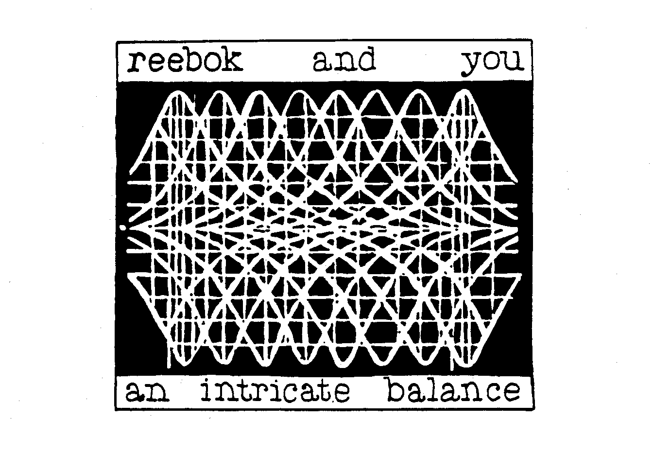  REEBOK AND YOU AN INTRICATE BALANCE