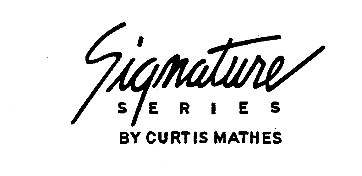 Trademark Logo SIGNATURE SERIES BY CURTIS MATHES