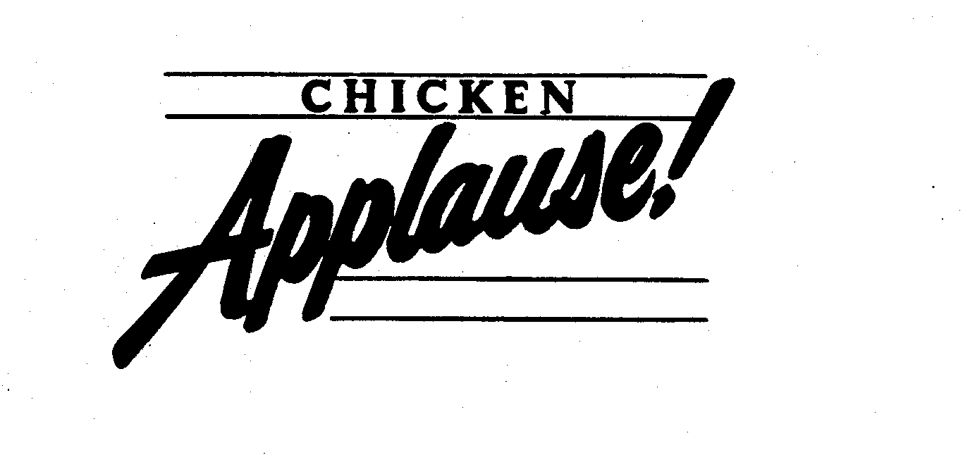  CHICKEN APPLAUSE!