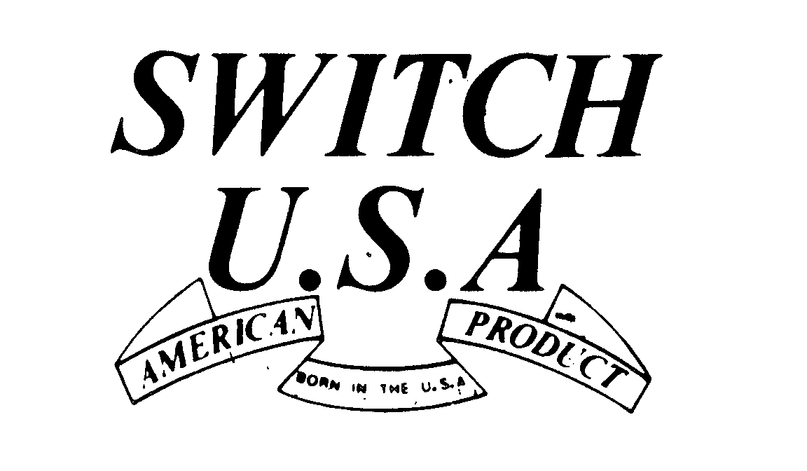 Trademark Logo SWITCH U.S.A AMERICAN PRODUCT BORN IN THE U.S.A