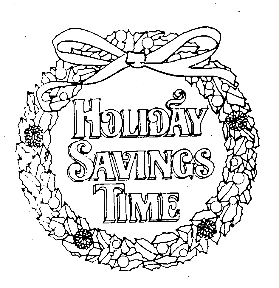  HOLIDAY SAVINGS TIME