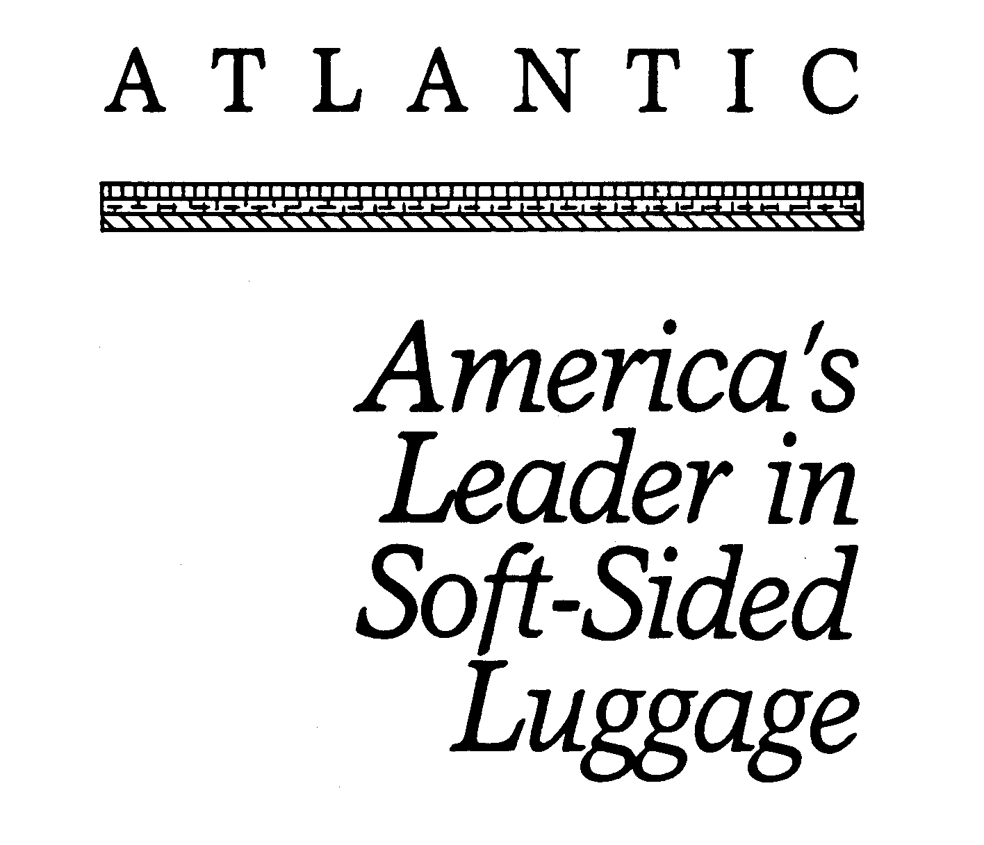  ATLANTIC AMERICA'S LEADER IN SOFT-SIDED LUGGAGE