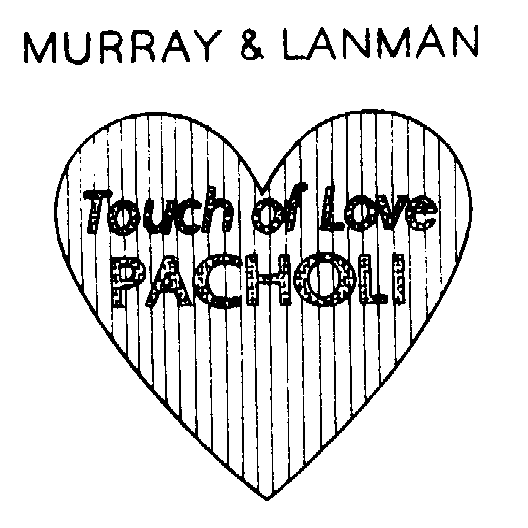  MURRAY &amp; LANMAN TOUCH OF LOVE PACHOLI