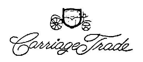 CARRIAGE TRADE