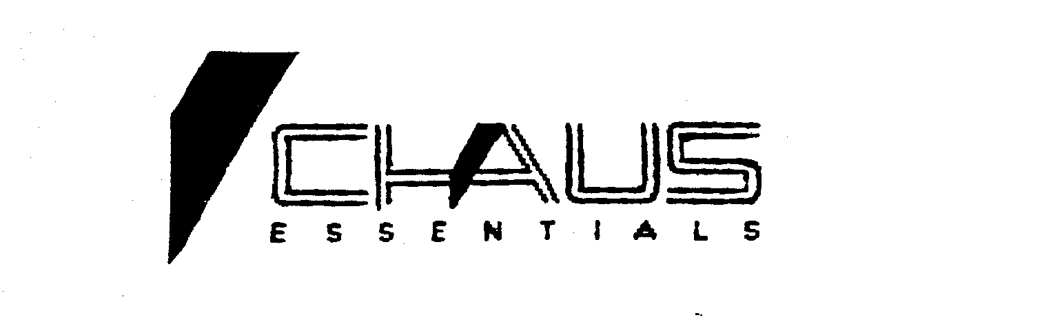 Trademark Logo CHAUS ESSENTIALS