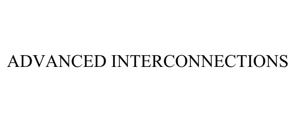  ADVANCED INTERCONNECTIONS