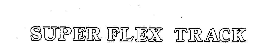 Trademark Logo SUPER FLEX TRACK