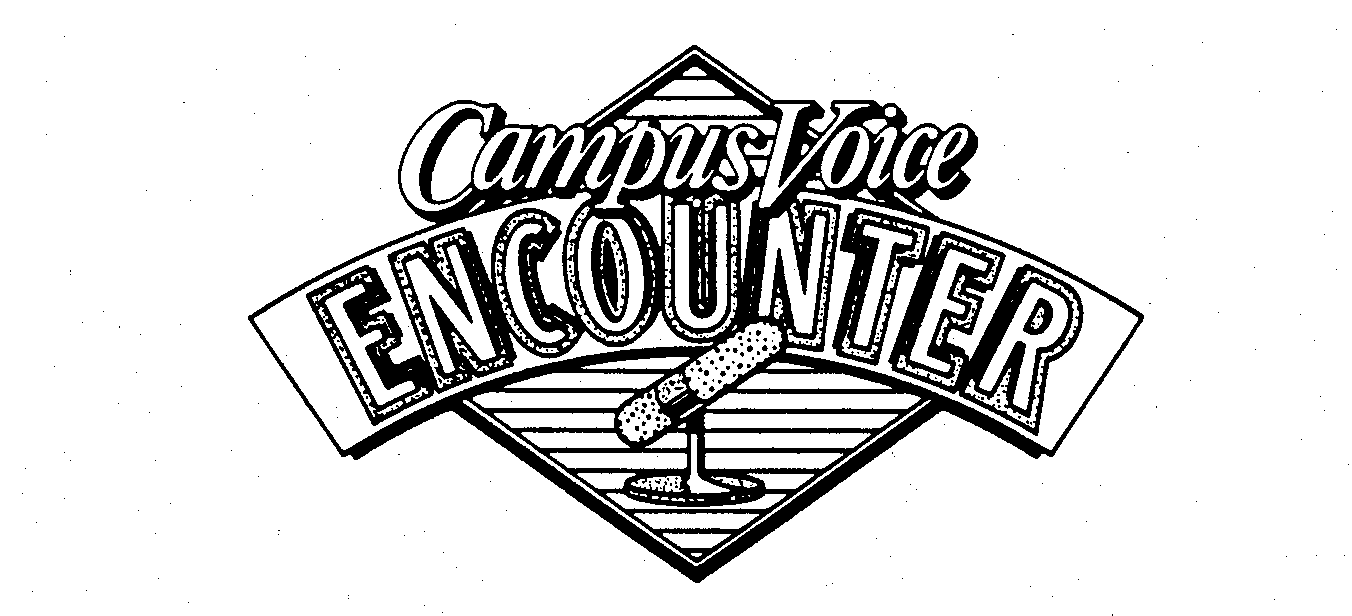  CAMPUS VOICE ENCOUNTER