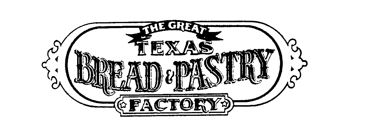  THE GREAT TEXAS BREAD &amp; PASTRY FACTORY