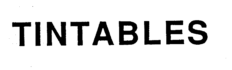Trademark Logo TINTABLES