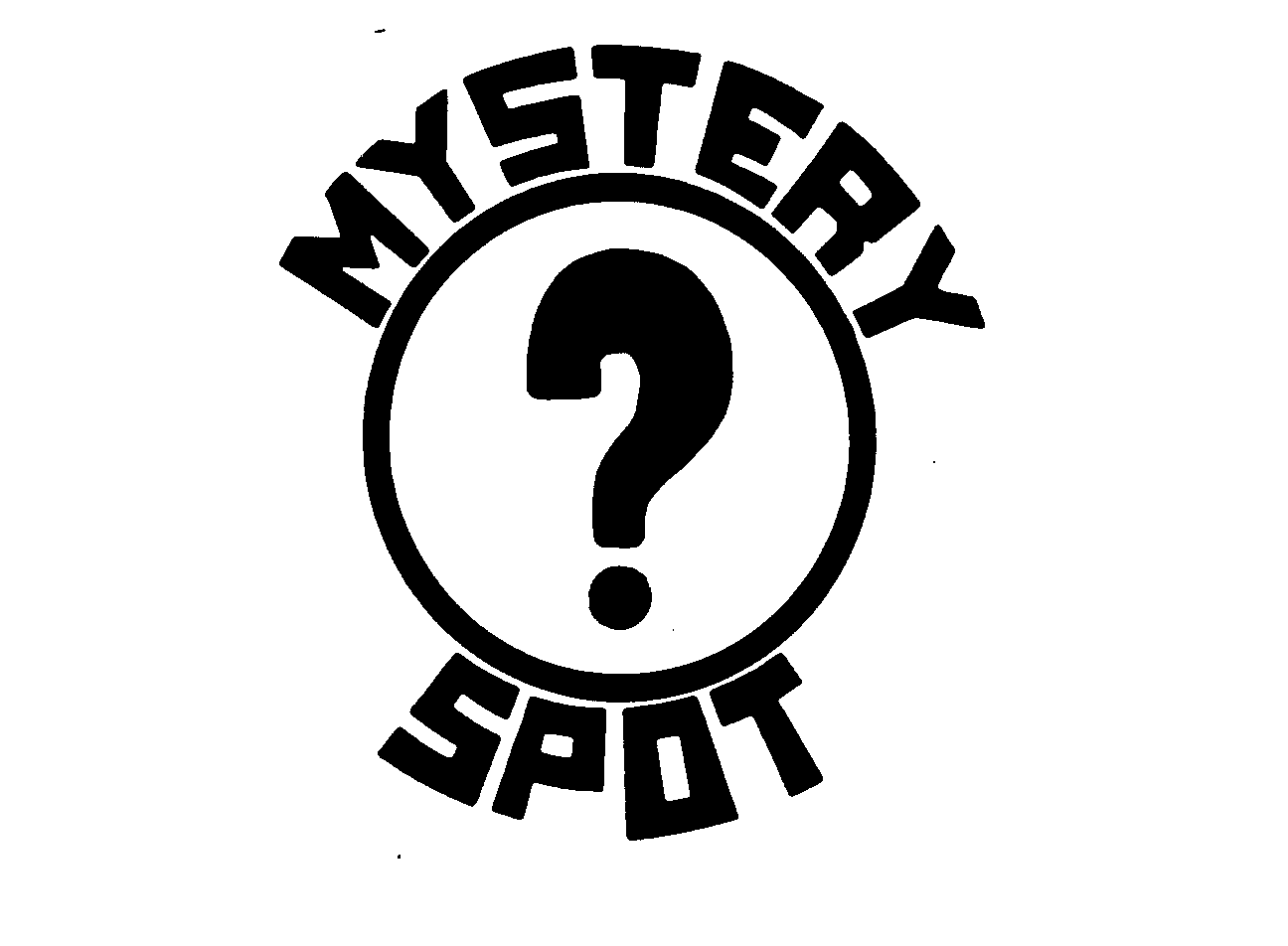  MYSTERY SPOT?