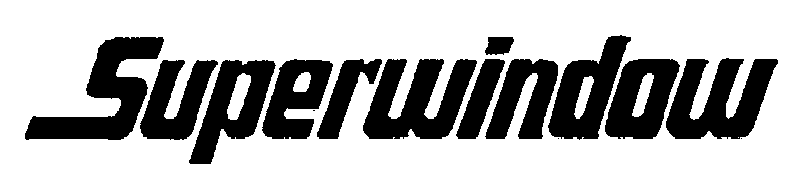 Trademark Logo SUPERWINDOW