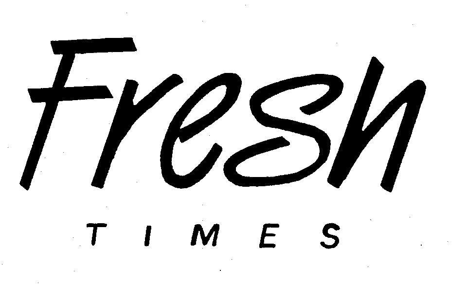 Trademark Logo FRESH TIMES