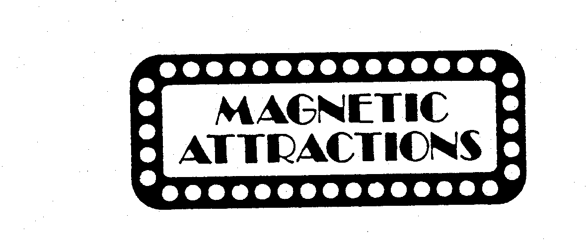 MAGNETIC ATTRACTIONS