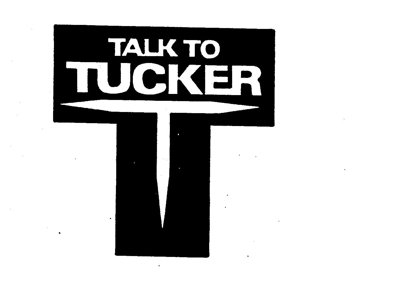  TALK TO TUCKER