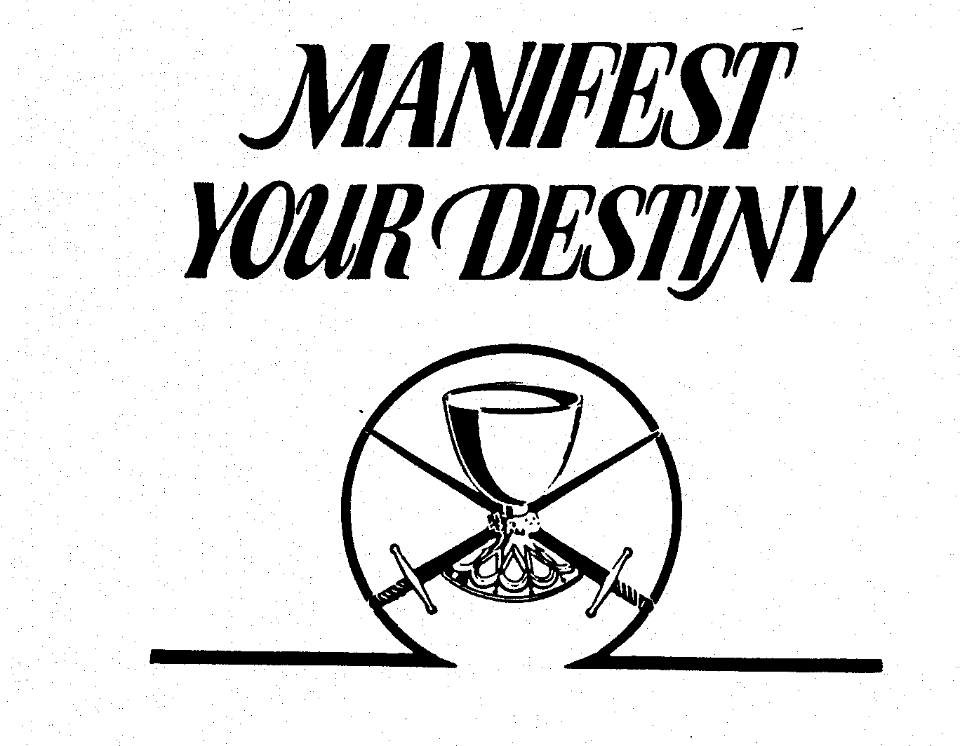  MANIFEST YOUR DESTINY