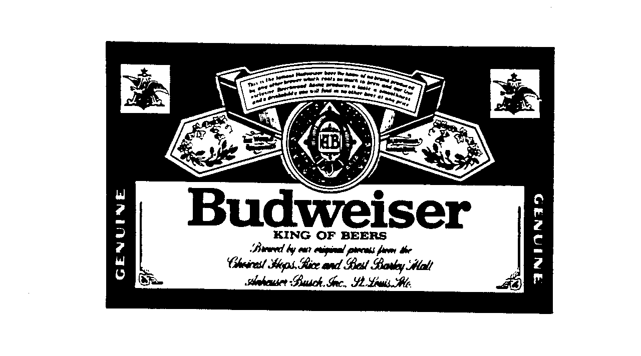  BUDWEISER KING OF BEERS BREWED BY OUR ORIGINAL PROCESS FROM THE CHOICEST HOPS, RICE AND BEST BARLEY MALT ANHEUSER-BUSCH, INC., S