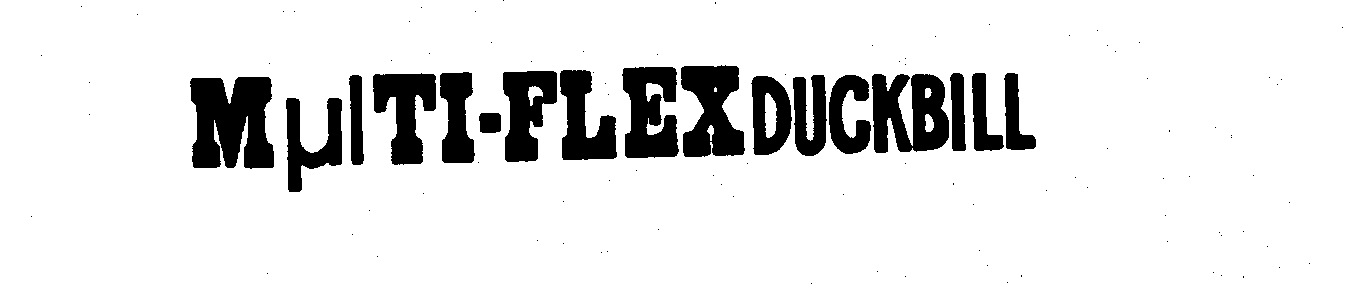  MULTI-FLEX DUCKBILL