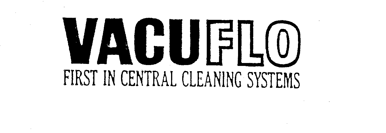  VACUFLO FIRST IN CENTRAL CLEANING SYSTEMS