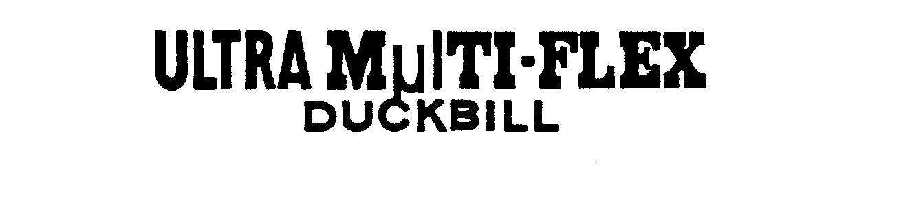 Trademark Logo ULTRA MULTI-FLEX DUCKBILL