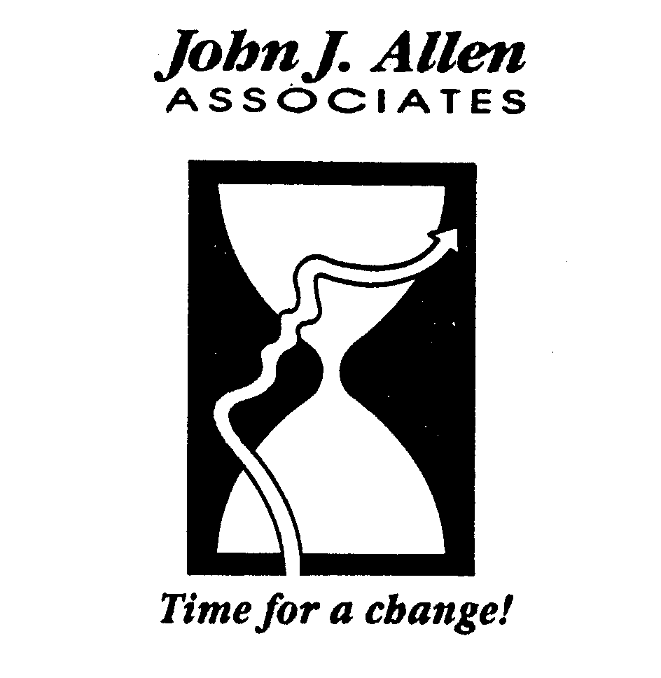 Trademark Logo JOHN J. ALLEN ASSOCIATES TIME FOR A CHANGE!