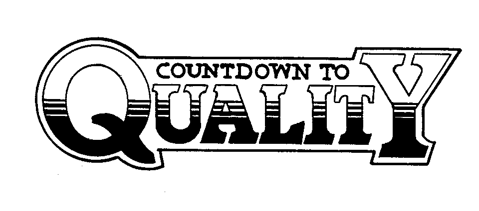  COUNTDOWN TO QUALITY