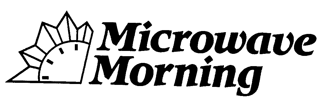 Trademark Logo MICROWAVE MORNING