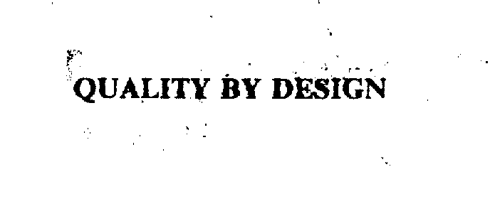 QUALITY BY DESIGN