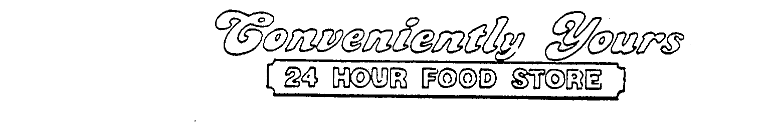  CONVENIENTLY YOURS 24 HOUR FOOD STORE