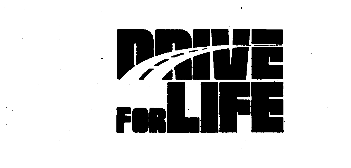 Trademark Logo DRIVE FOR LIFE