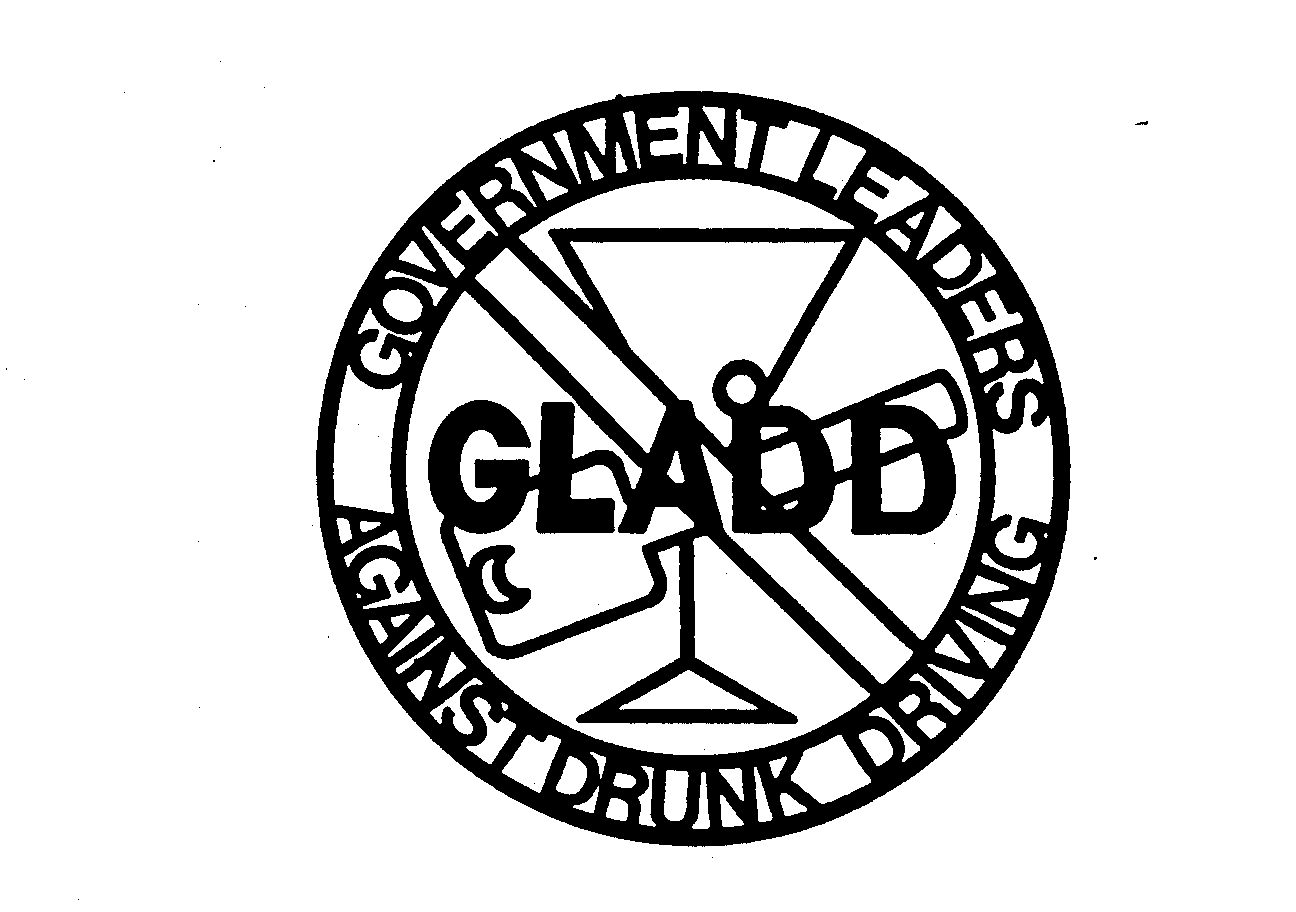  GLADD GOVERNMENT LEADERS AGAINST DRUNK DRIVING