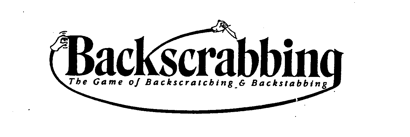 Trademark Logo BACKSCRABBING THE GAME OF BACKSCRATCHING & BACKSTABBING