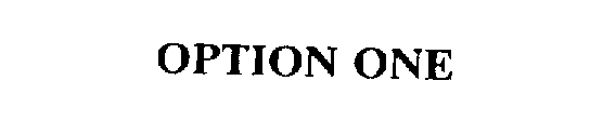 Trademark Logo OPTION ONE