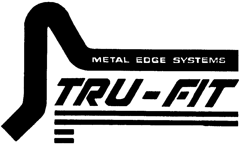  METAL EDGE SYSTEMS TRU-FIT