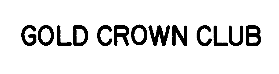 Trademark Logo GOLD CROWN CLUB