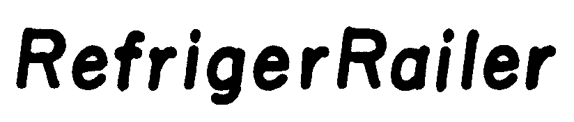 Trademark Logo REFRIGERRAILER