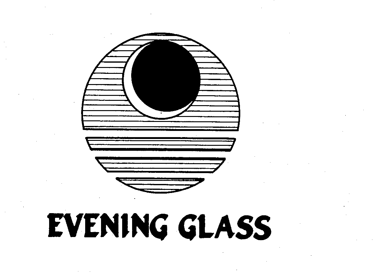 EVENING GLASS