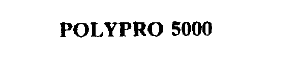  POLYPRO 5000