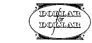  DOLLAR FOR DOLLAR