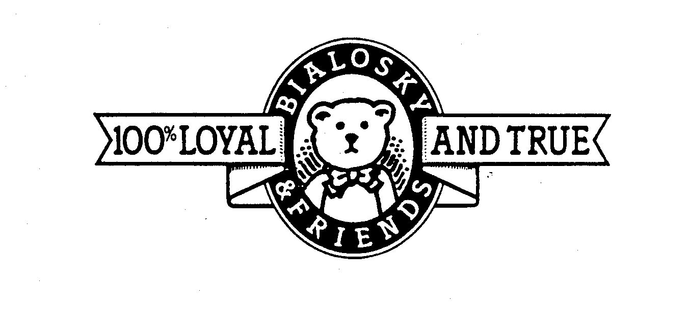  BIALOSKY &amp; FRIENDS 100% LOYAL AND TRUE