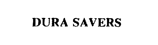 Trademark Logo DURA SAVERS