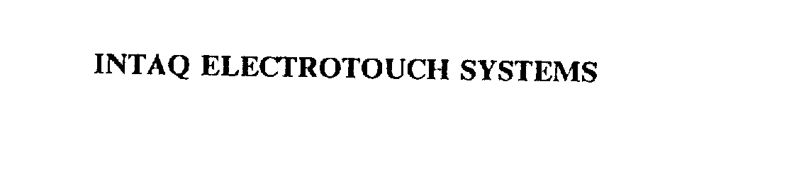  INTAQ ELECTROTOUCH SYSTEMS