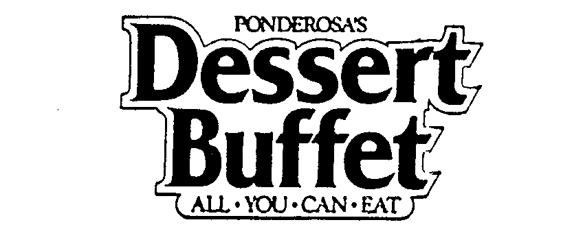  PONDEROSA'S DESSERT BUFFET ALL-YOU-CAN-EAT